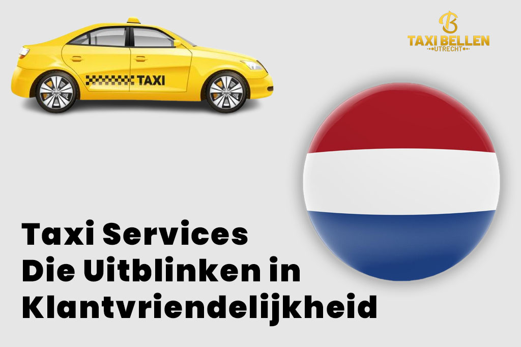 Taxi Services That Provide a Remarkable Customer Service