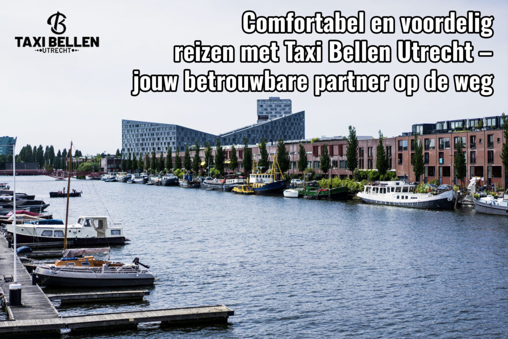 Cost-Effective Ways to Get Around the Netherlands with Taxi Utrecht