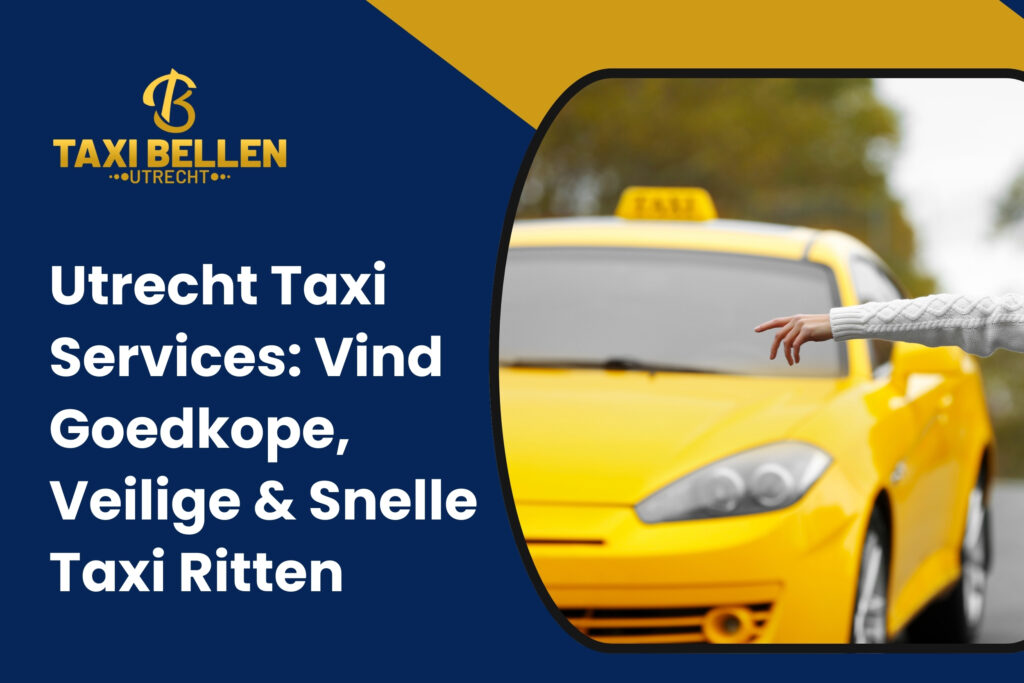 goedkope taxi Utrecht schiphol diensten